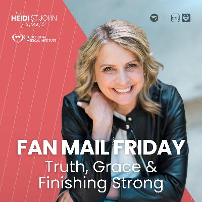 Fan Mail Friday: Truth, Grace & Finishing Strong
