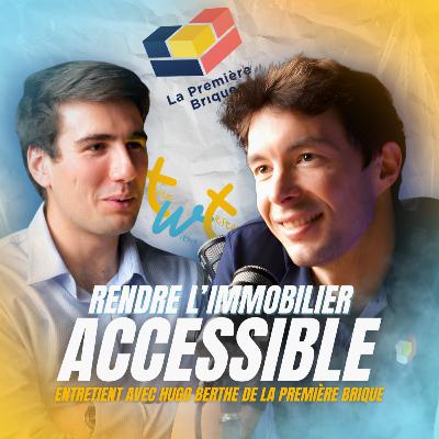 🏬 La Première Brique : Démocratiser l'Investissement Immobilier (avec Hugo Berthe) 🏬 La Première Brique : Démocratiser l'Investissement Immobilier (avec Hugo Berthe)