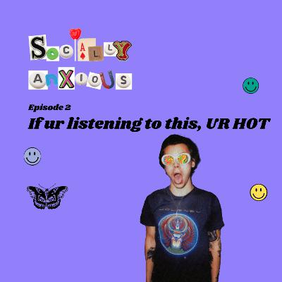 If ur listening to this, UR HOT If ur listening to this, UR HOT