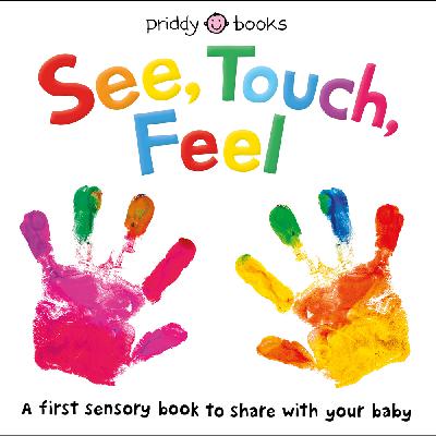 Get [PDF/EPUB] See, Touch, Feel: A First Sensory Book Free Download