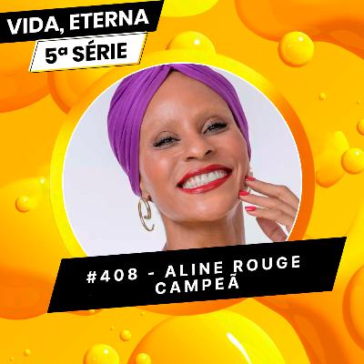 #408 - ALINE ROUGE CAMPEÃ #408 - ALINE ROUGE CAMPEÃ