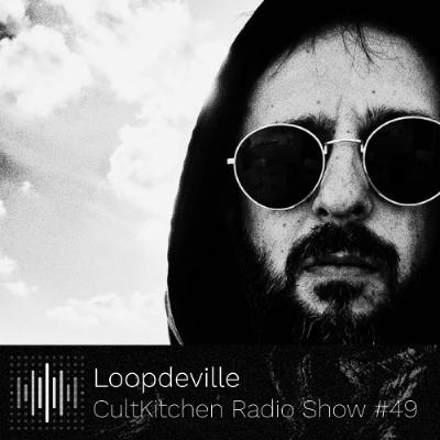 Loopdeville — CultKitchen Radio Show #49 Loopdeville — CultKitchen Radio Show #49
