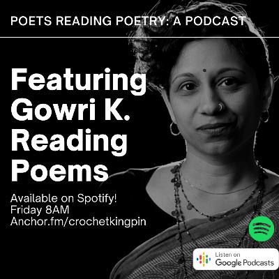 Episode #3 - Gowri K Reads Poetry Episode #3 - Gowri K Reads Poetry