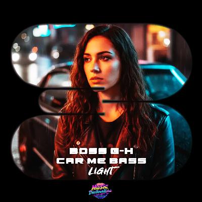 Boss G-H, Car Me Bass - Light