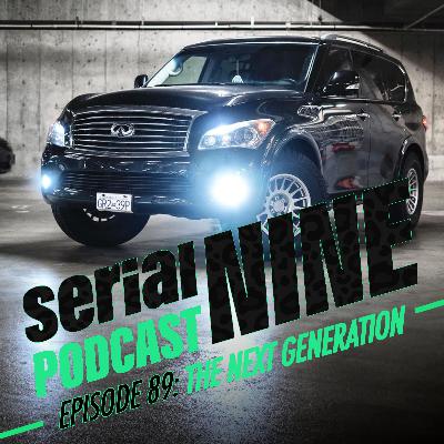 SerialPodcastNine Episode 89: THE NEXT GENERATION