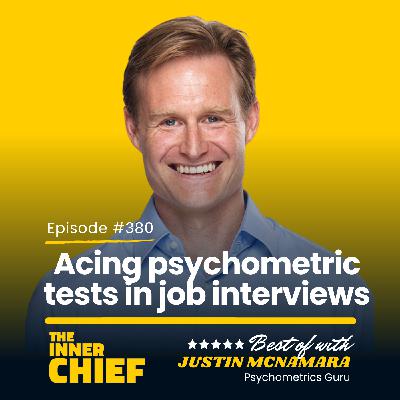380. Psychometrics Guru Justin McNamara on improving recruitment selection, performance prediction and acing psychometric tests [Best of Series]