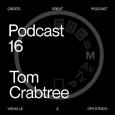 Episode 16 — Tom Crabtree