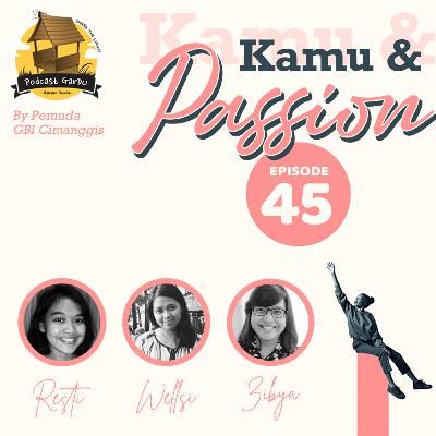GARDU - Episode 45: Kamu dan Passion GARDU - Episode 45: Kamu dan Passion