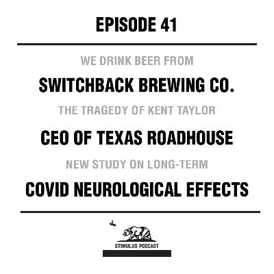 #41 - Switchback Brewing Co. | CEO Texas Roadhouse Tragedy | Long-term Neurological Effects of Covid #41 - Switchback Brewing Co. | CEO Texas Roadhouse Tragedy | Long-term Neurological Effects of Covid