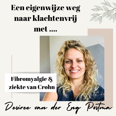 #10 Een eigenwijze weg naar klachtenvrij met... Desiree van der Eng Postma