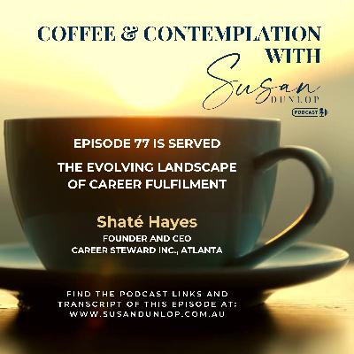 The Evolving Landscape of Career Fulfilment with Shate Hayes