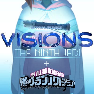 Nerdsplosion Podcast Ep. 45: Star Wars Visions: The Ninth Jedi