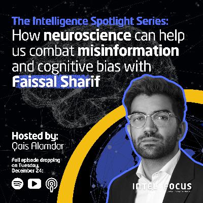 Combating misinformation and cognitive bias with neuroscientist Faissal Sharif from Oxford University
