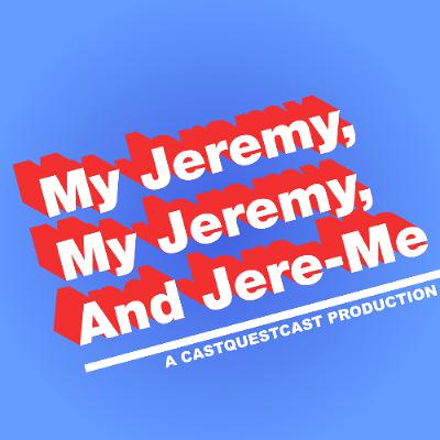 My Jeremy My Jeremy and Jere-Me Episode 6: Bye Den My Jeremy My Jeremy and Jere-Me Episode 6: Bye Den