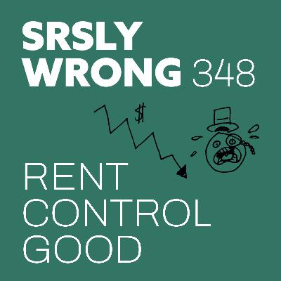 Ep 348 – Rent Control Good