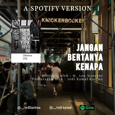 Jangan Bertanya Kenapa - M. Aan Mansyur Jangan Bertanya Kenapa - M. Aan Mansyur