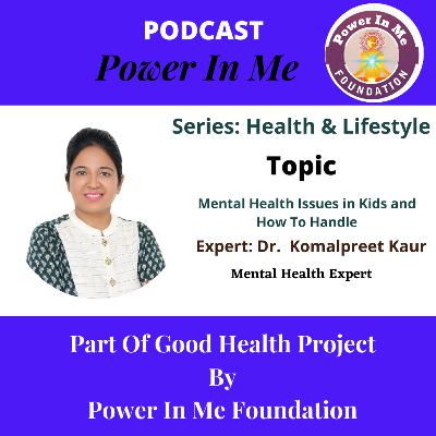 Mental Health Issues in Kids and How To Handle By Dr. Komalpreet Kaur