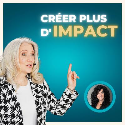 Créer plus d'impact avec Kathy Tropiano | 89 Créer plus d'impact avec Kathy Tropiano | 89