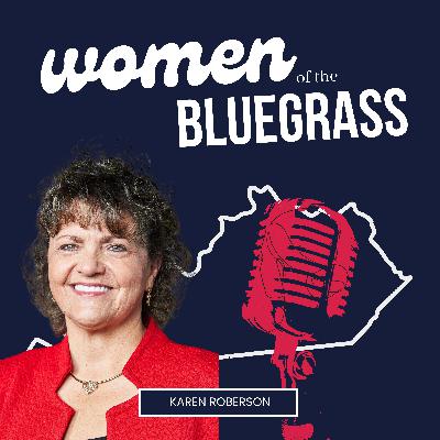 "Becoming a Conduit for the Success of Others" | An Interview with Karen Roberson, Laurel County, Ep. 15
