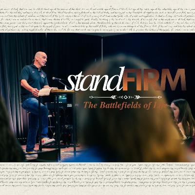 Stand firm - The Battlefields of Life | Cory Johnson