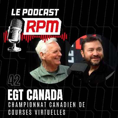 EGT CANADA – Championnat Canadien de courses virtuelles | Le podcast RPM #42