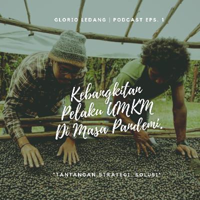 Eps. 1 | Kebangkitan Pelaku UMKM Di Masa Pandemi Eps. 1 | Kebangkitan Pelaku UMKM Di Masa Pandemi