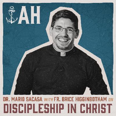 126 - Discipleship in Christ | Fr. Brice Higginbotham