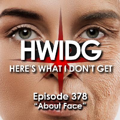 Episode 378 - About Face