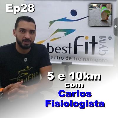 Ep28 Vamos falar de 5 e 10km com Carlos Fisiologista