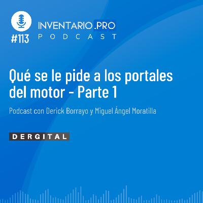 Qué se le pide a los portales del motor - Parte 1 - Episodio 113 podcast Inventario.pro