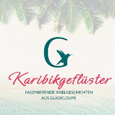 13_Mirielle: Heimat zwischen Europa und Guadeloupe (Teil 2)