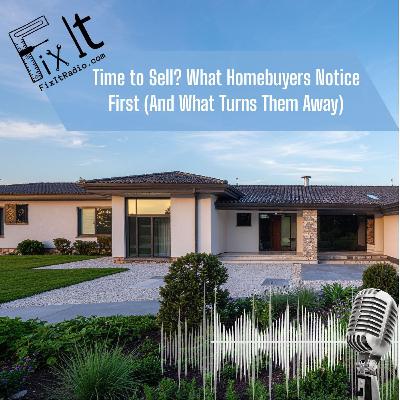 Time to Sell? What Homebuyers Notice First And What Turns Them Away (3-21-26)