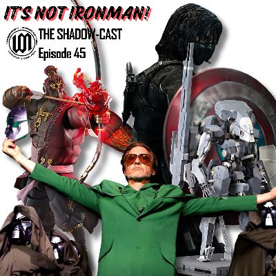 It's Not Ironman | The Shadow-Cast [Ep 45]