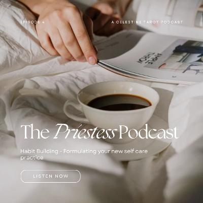 Ep. 4: Habit Building - Formulating Your New Habits & Rituals