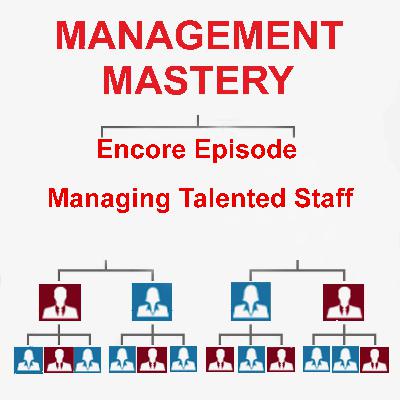 Encore: Managing Talented Staff