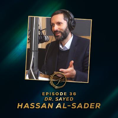 Dr. Sayed Hassan Al-Sadr | Progeny Podcast #36