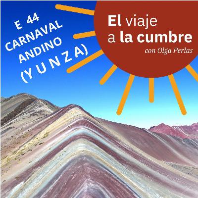 E 44  Carnaval Andino. YUNZA