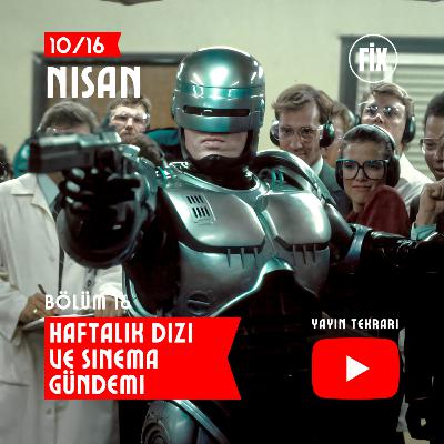 Haftalık Dizi ve Sinema Gündemi 10-16 Nisan Haftalık Dizi ve Sinema Gündemi 10-16 Nisan