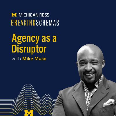 Agency as a Disruptor With Mike Muse Agency as a Disruptor With Mike Muse