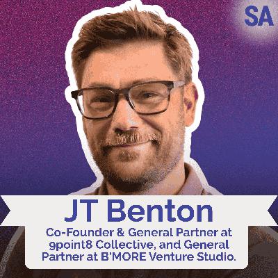 The Venture Studio Model for Startup Founders to Build Better Companies Faster with JT Benton