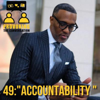 #49 | "Accountability"