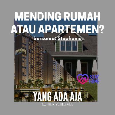 Eps. 13 // Mending Rumah atau Apartemen? Eps. 13 // Mending Rumah atau Apartemen?