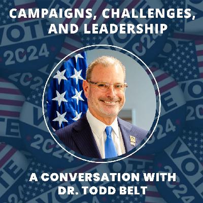 Campaigns, Challenges, and Leadership: A Conversation with Dr. Todd Belt