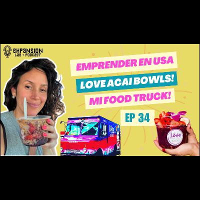 34 . Cómo Abrir Un Food Truck en USA: La Historia de Love Açaí Bowls