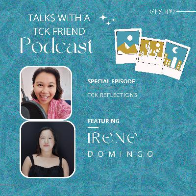 TCK Reflections (ft. Irene Domingo)