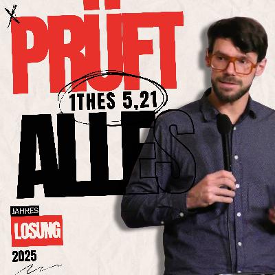 Prüft alles | Jahreslosung 2025 | David Blaschke Prüft alles | Jahreslosung 2025 | David Blaschke
