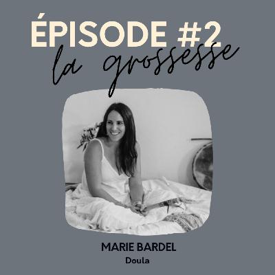 #2 La grossesse avec Marie BARDEL