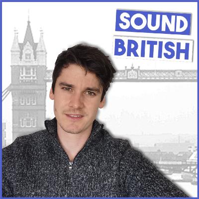 Sound British - British English Expressions and Pronunciation