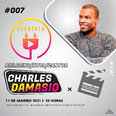Connecta #007 - Charles Damasio (Fuerza Bruta)
