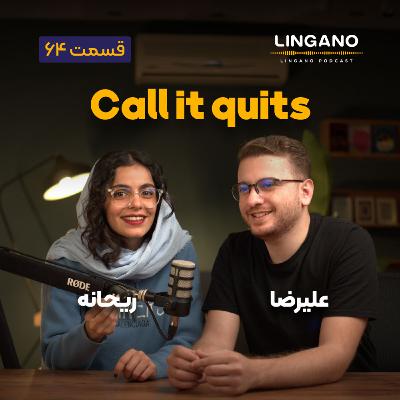 قسمت ۶۴ - Let's call it quits! قسمت ۶۴ - Let's call it quits!